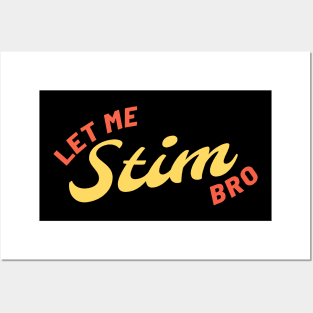 Let Me Stim Bro Retro Posters and Art